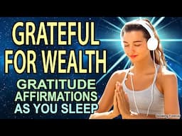 I Am So Grateful For Money | Powerful Affirmations to Attract Abundance As You Sleep