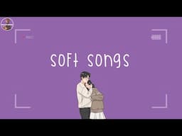 Soft songs that heals your heart 💜 Healing playlist