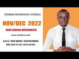 CORE / GENERAL MATHEMATICS ( NOV/DEC 2022)