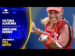 Victoria Azarenka vs. Angelique Kerber Full Match | 2015 US Open Round 3