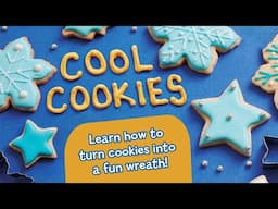 COOL COOKIES: Learn how to turn cookies into a fun wreath!