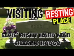 Visiting Resting Place Paying Tribute to Charlie Hodge: Elvis' Scarf Man, Backup Singer and Friend