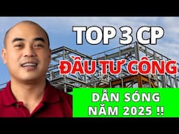 Top 3 Cổ Phiếu Đầu Tư Công Dẫn Sóng 2025 , Cơ Hội Lớn Cho Nhà ĐẦU TƯ !