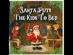 "Santa Puts The Kids To Bed" 🎄Christmas Video Book - The TRUE Meaning of Christmas! 🎄