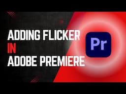 Adding Flicker in Adobe Premiere Pro CC | Step-by-Step Adobe Guide