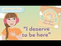 BrightenUp! Kids Podcast: S3 Ep.2 "I Deserve To Be Here!" Positive Affirmation