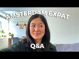 3 YEAR AMSTERDAM EXPAT Q&A | answering your juicy questions