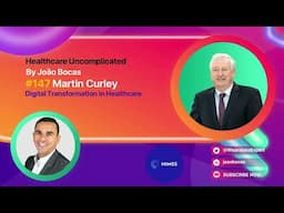 147 Digital Transformation in Healthcare with Martin Curley