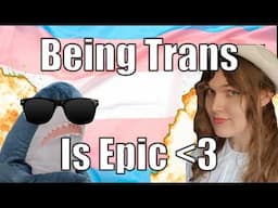 The Positive Parts Of Being Transgender!