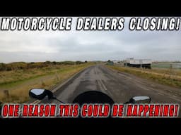 Motorcycle Dealers Closing Down....This Is One of The Reasons!