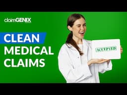 How to See More Clean Medical Claims at Your Practice | ClaimGenix