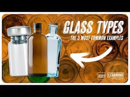 The 3 Most Common Glass Types │ LOTM Ep. 22