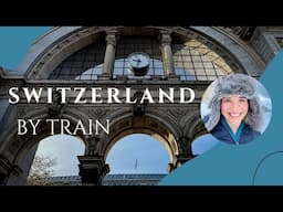 Switzerland by Train: What You Need to Know (Includes the Swiss Travel Pass )