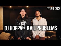 KAIL PROBLEMS + DJ HOPPA | The Cypher Effect Mic Check Session #356