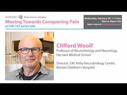 Moving Towards Conquering Pain: an HBI 101 Series Talk featuring Clifford Woolf