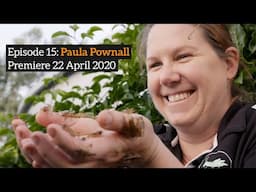 Episode 15 Trailer: BITTEN BY THE BUG - Paula Pownall, insect farmer, Grubs Up, Coolup