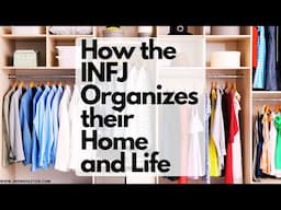 How the INFJ Organizes their Home and Life