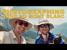 Tour du Mont Blanc - Heatwave, Injury and Photography with Thomas Heaton