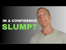 How To Regain Your Self Confidence When You're In A Slump