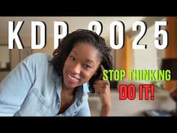 How to Start KDP in 2025!!! What's New