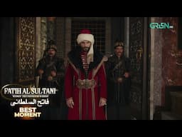 Mehmed Fetihler Sultani ⚔️ Episode 29 - Best Moment 01 - Green TV Entertainment