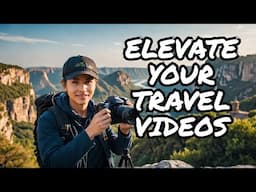 These TIPS Elevated my Travel Videos From NOOB to PRO