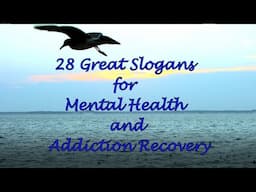 28 Great Slogans for Mental Health and Addiction Recovery