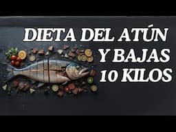 🐟 ¡Perder 10 Kilos en un Mes con Atún! La Dieta que Transformará tu Cuerpo 💪