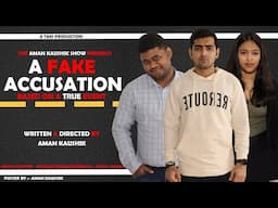 A FAKE ACCUSATION- BASED ON A TRUE EVENT II A TAKS PRODUCTION II THE AMAN KAUSHIK SHOW II SHORT FILM