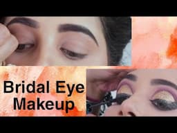 North Indian Bridal Eye Makeup | ब्राइडल आई मेकअप को आसानी से सीखें