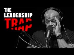 The Leadership Trap