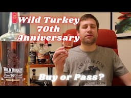 Wild Turkey 70th Anniversary Bourbon. Is this a buy or a pass?