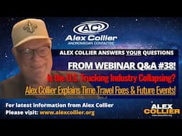 Is the U.S. Trucking Industry Collapsing? Alex Collier Explains Time Travel Fixes & Future Events!