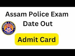 Assam Police Exam Date Out 🔥 Admit Card 🔥