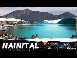 Nainital | Nainital Trailer | Nainital Tourist Places | Nainital Travel Guide