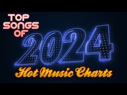 Hot Music Charts' Top Songs of 2024 | Year-End Countdown