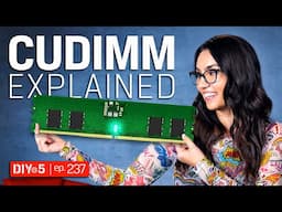 CUDIMM Explained – DIY in 5 Ep 237