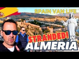 Stranded in ALMERIA | City Tour | Van Life Spain