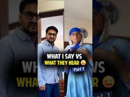 WHAT I SAY VS WHAT THEY HEAR (Part 1) | Ft Indian Parents | Anmol Sachar #Shorts #Funny #Comedy