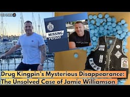 Drug Kingpin's rise, fall and mysterious disappearance: The Unsolved Case of Jamie Williamson