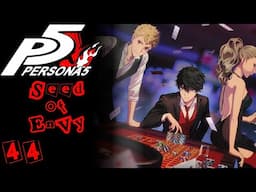 [44] Seed of Envy | Lore Hunter Plays Persona 5 Royal