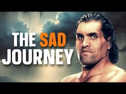 The Sad Journey of The Great Khali