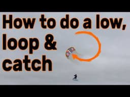 How to kite loop and catch?! – Vol. 2 MEGA guide to kite loops