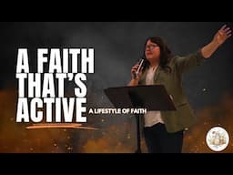 Is Your Faith Complete? | A Faith That's Active