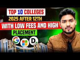 Class 12th Ke Baad: Top 10 Colleges in 2025 with Low Fees & Amazing Placements! 🥳🥳 Woww