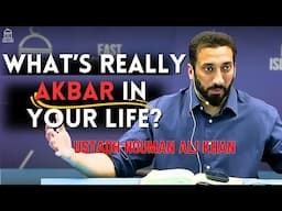 What’s Really Akbar in Your Life? | Tafsir Surah Mudaththir | Ustadh Nouman Ali Khan |