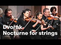 Antonín Dvořák: Nocturne for String Orchestra