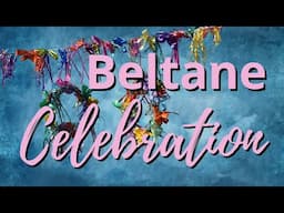 Celebrating Beltane | May 1st | Wheel of The Year Celebration