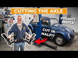 We CUT the Axle in HALF!? Beetle Project Ep 4