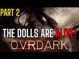 OVRDARK Gameplay THE DOLLS ARE ALIVE! PSVR 2